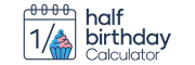 Half Birthday Calculator